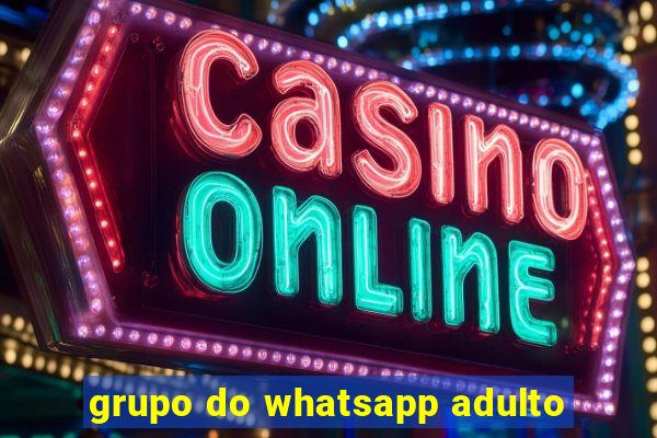 grupo do whatsapp adulto