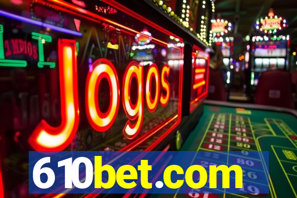 610bet.com