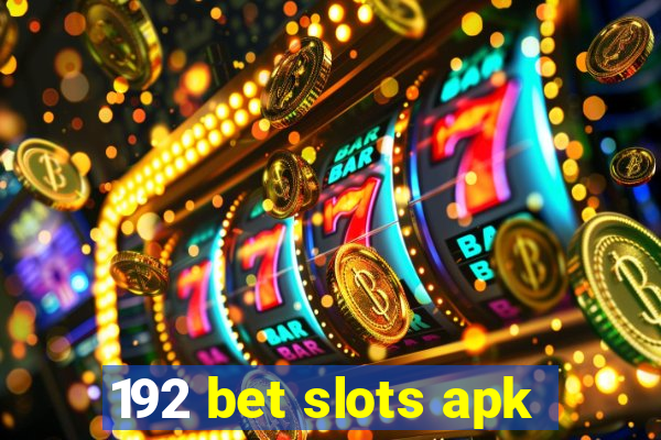 192 bet slots apk