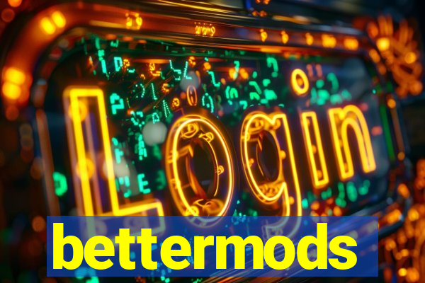 bettermods