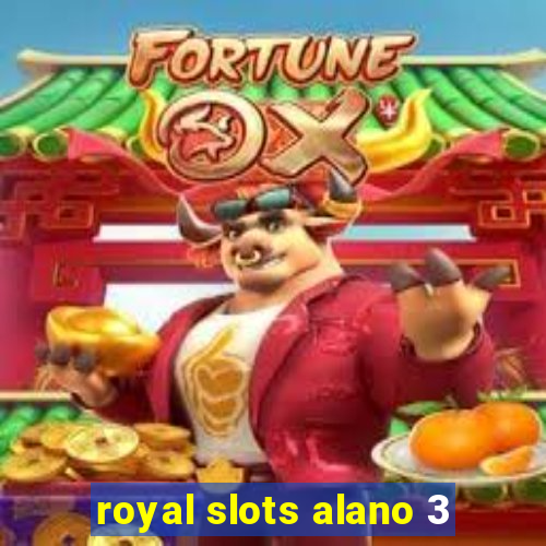 royal slots alano 3