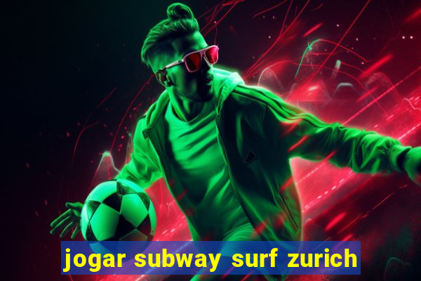 jogar subway surf zurich