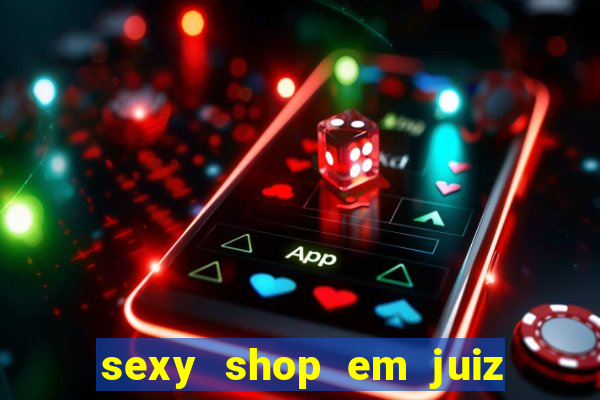 sexy shop em juiz de fora