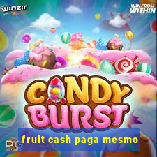 fruit cash paga mesmo