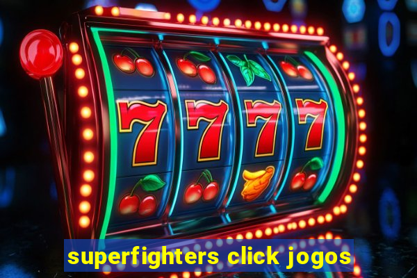 superfighters click jogos