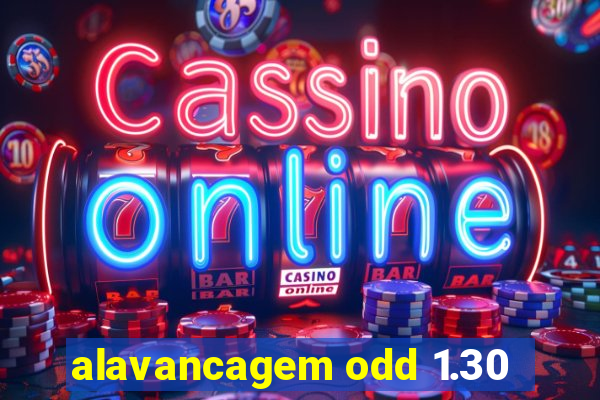 alavancagem odd 1.30