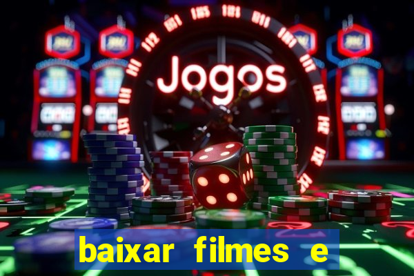 baixar filmes e séries mp4