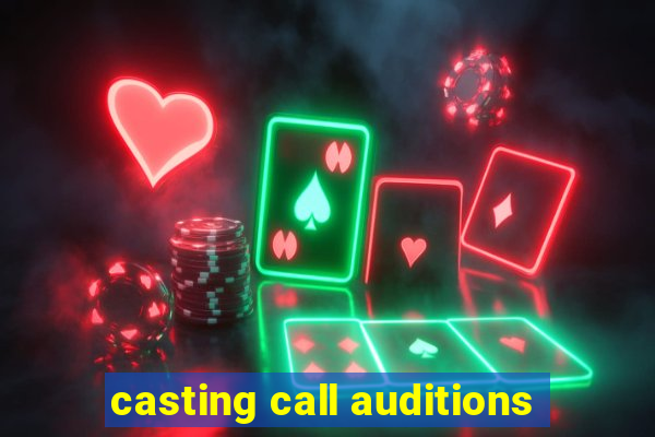 casting call auditions