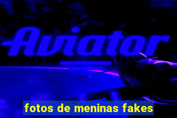 fotos de meninas fakes