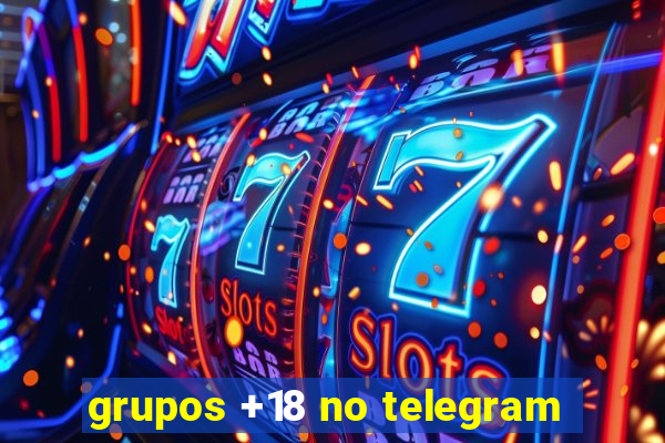 grupos +18 no telegram