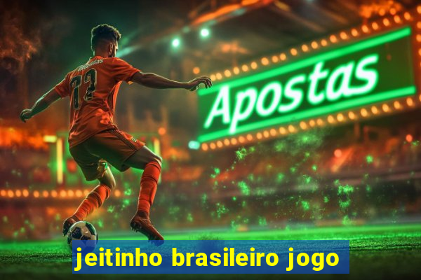 jeitinho brasileiro jogo