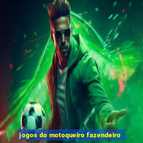 jogos do motoqueiro fazendeiro