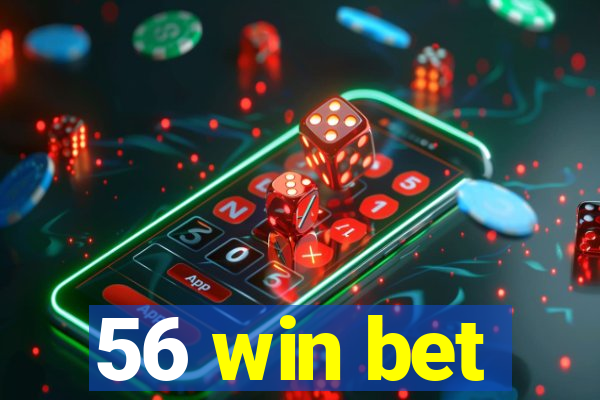 56 win bet