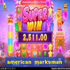 american marksman apk dinheiro infinito