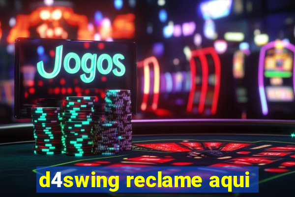 d4swing reclame aqui