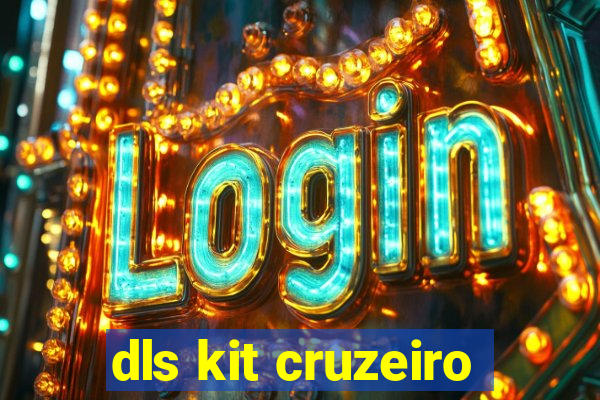 dls kit cruzeiro