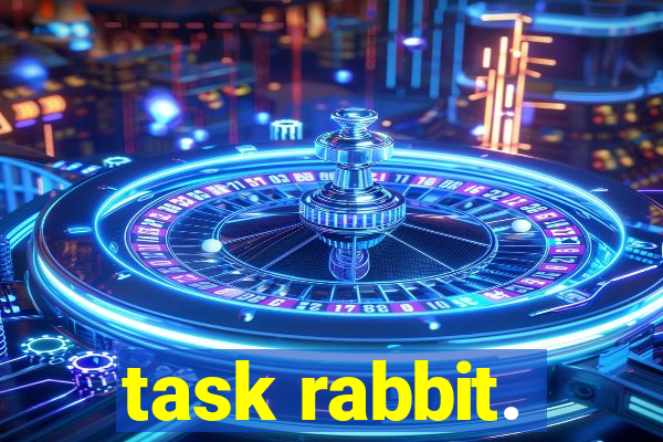 task rabbit.