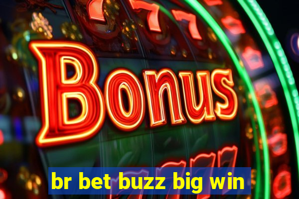 br bet buzz big win