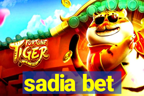 sadia bet