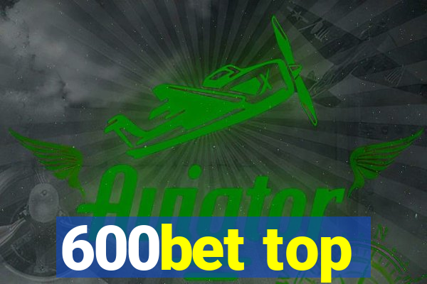 600bet top