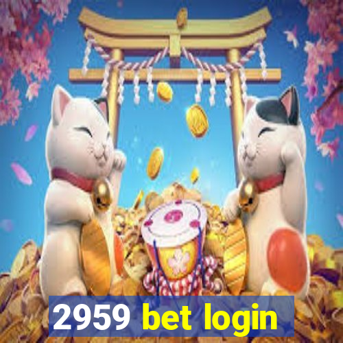 2959 bet login