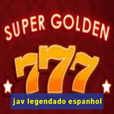 jav legendado espanhol