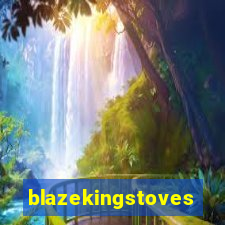 blazekingstoves