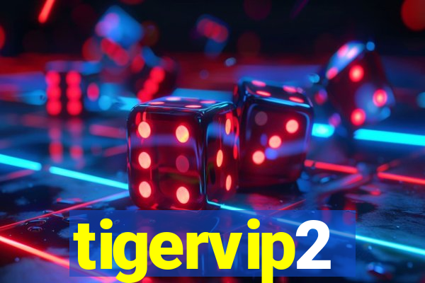 tigervip2