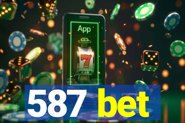 587 bet