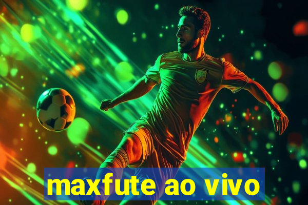 maxfute ao vivo