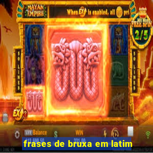 frases de bruxa em latim