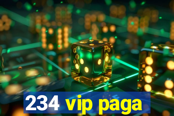 234 vip paga