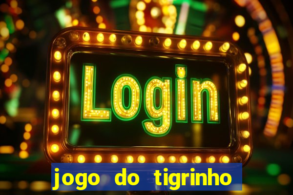 jogo do tigrinho fortune tiger demo