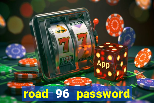 road 96 password happy taxi