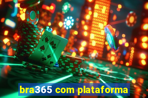 bra365 com plataforma