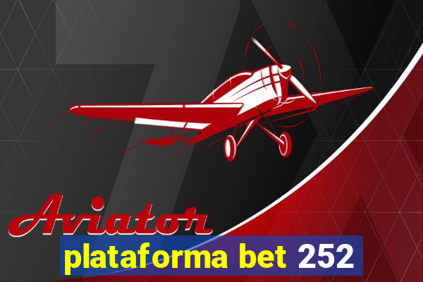 plataforma bet 252