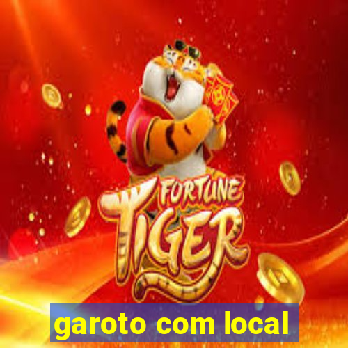 garoto com local