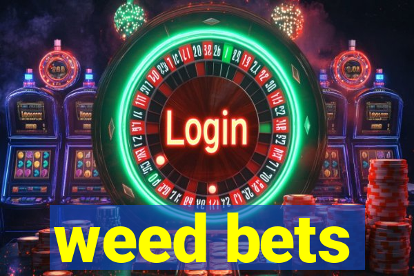 weed bets