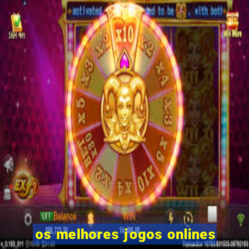 os melhores jogos onlines