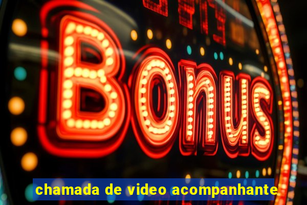 chamada de video acompanhante