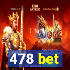 478 bet