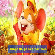 simpatia para ficar rico