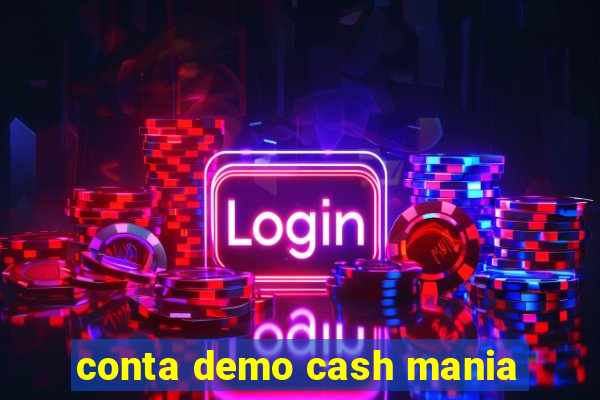 conta demo cash mania