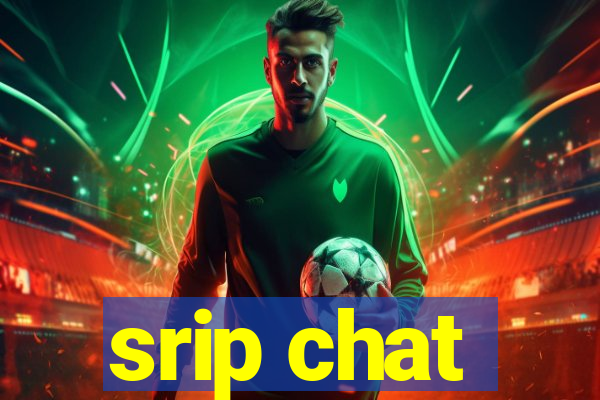 srip chat