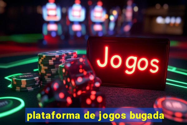 plataforma de jogos bugada