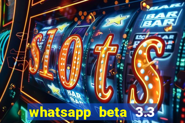 whatsapp beta 3.3 10 instalar