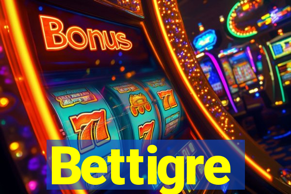 Bettigre