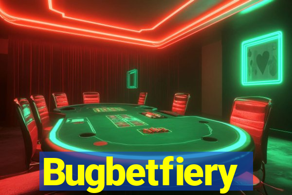 Bugbetfiery