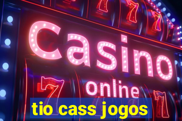 tio cass jogos