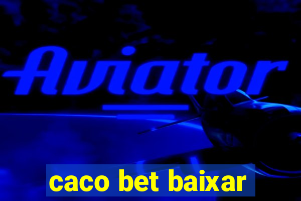 caco bet baixar